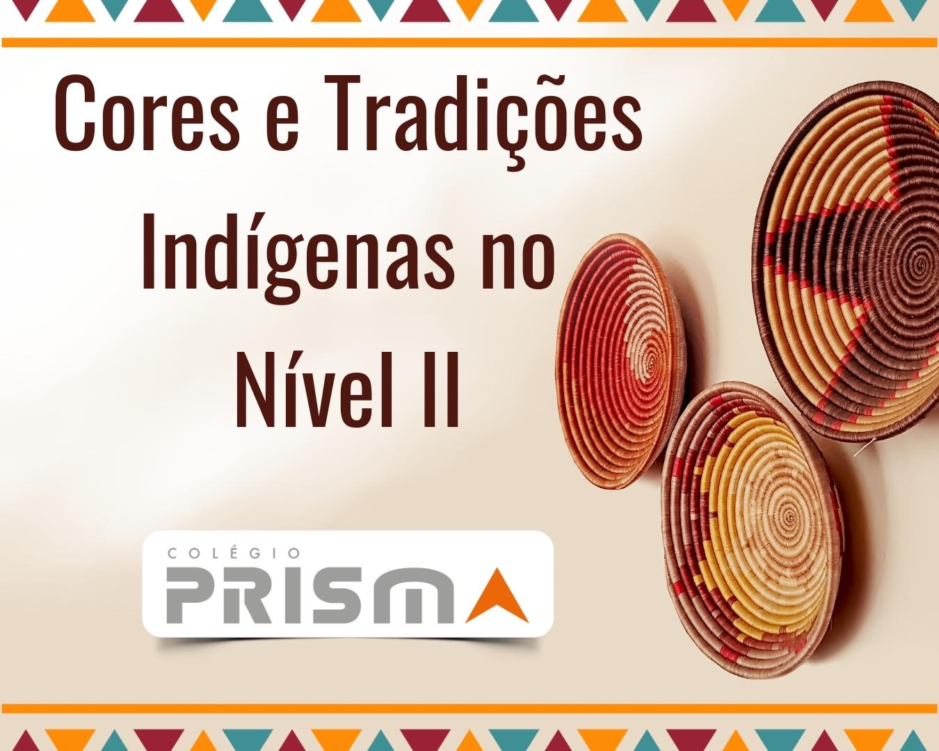 Cores e Tradições Indígenas no Nível II